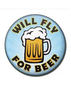 Will Fly 4 Beer Magnet