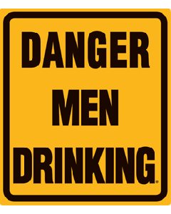 DANGER MEN DRINKING TIN SIGN